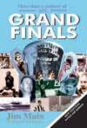 More Than A Century Of Afl Grand Finals - New Edition by Main & Connolly