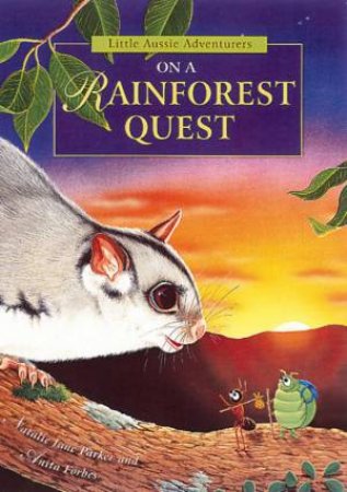 Little Aussie Adventurers On A Rainforest Quest by Natalie Jane Parker & Anita Forbes