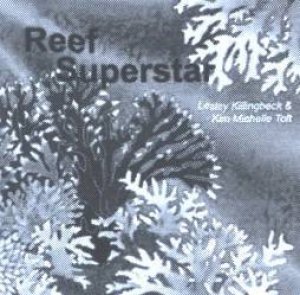 Reef Superstar by Lesley Killingbeck & Kim Michelle Toft