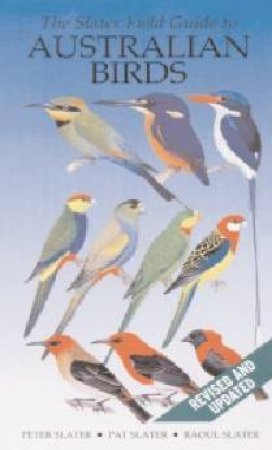 The Slater Field Guide To Australian Birds by Peter Slater