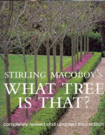 What Tree Is That? - 3rd Ed. by Stirling Macoboy