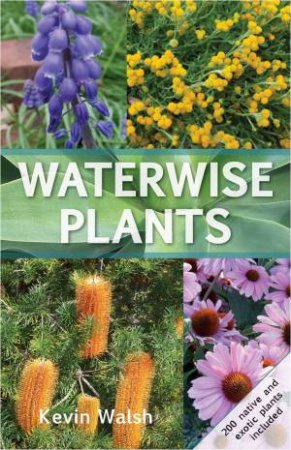 Waterwise Plants by Kevin Walsh