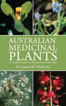 Australian Medicinal Plants - Updated Edition by E.V. Lassak & T. McCarthy