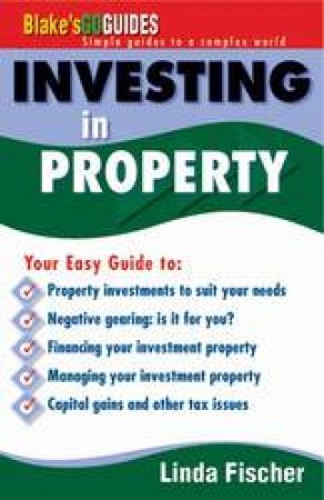 Blake's Go Guides: Investing In Property by Linda Fischer