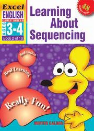 Learning About Sequencing - Ages 3 - 4 by Hunter Calder