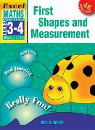 First Shapes And Measurement - Ages 3 - 4 by Bev Dunbar