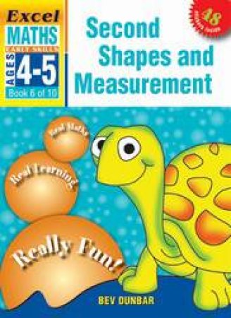Second Shapes And Measurement - Ages 4 - 5 by Bev Dunbar