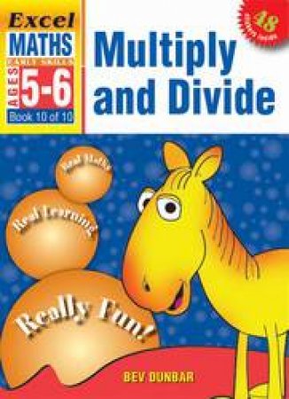 Multiply And Divide - Ages 5 - 6 by Bev Dunbar