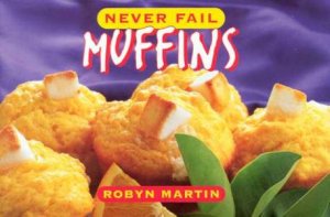 Never Fail Muffins by Robyn Martin