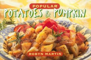 Popular Potatoes & Pumpkin by Robyn Martin