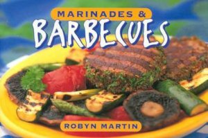 Marinades & Barbecues by Robyn Martin