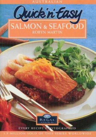Quick 'N' Easy Salmon & Seafood by Robyn Martin