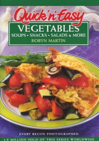 Quick 'N' Easy Vegetables by Robyn Martin