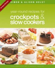 YearRound Recipes for Crockpots and Slow Cookers