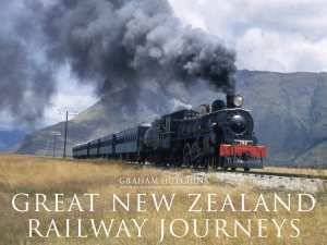 Great New Zealand Railway Journeys by Graham Hutchins