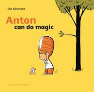 Anton Can Do Magic by Ole Konnecke
