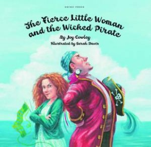 The Fierce Little Woman and The Wicked Pirate by Joy Cowley