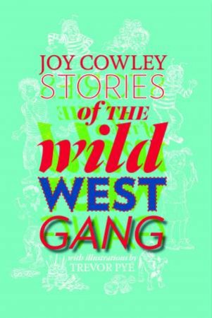 Stories of the Wild West Gang by Joy Cowley