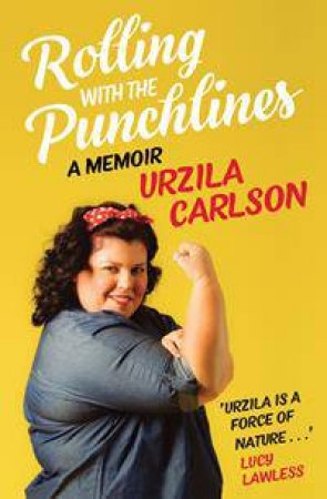Rolling With The Punchlines by Urzila Carlson