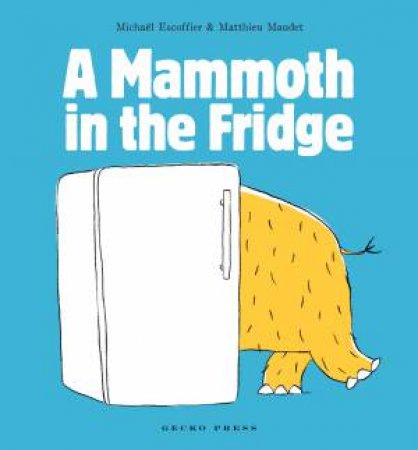 Mammoth in the Fridge by Michael Escoffier