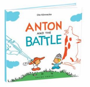Anton and the Battle by Ole Konnecke