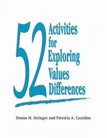 52 Activities For Exploring Values Differences by Donna M Stringer & Patricia A Cassiday