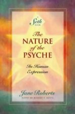 A Seth Book The Nature Of The Psyche Its Human Expression