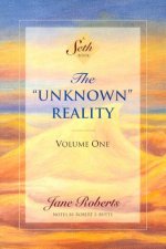 A Seth Book The Unknown Reality Volume 1