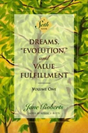 A Seth Book: Dreams, Evolution And Value Fulfillment Volume 1 by Jane Roberts