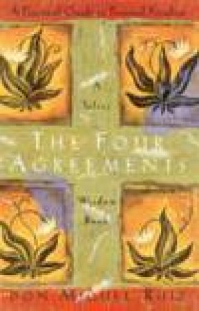 The Four Agreements Wisdom Book by Don Miguel Ruiz