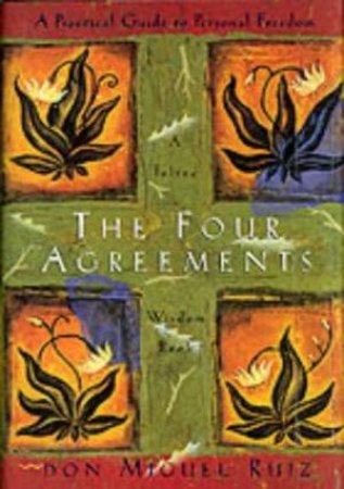 The Four Agreements Wisdom Book - Gift Edition by Don Miguel Ruiz