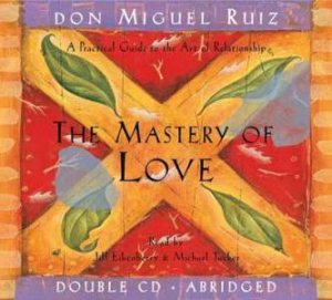 Mastery Of Love 2Cd by Don Miguel Ruiz