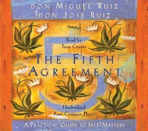 The Fifth Agreement by Don Miguel Ruiz & Don Jose Ruiz