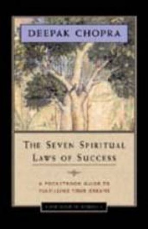 Seven Spiritual Laws Of Success by Deepak Chopra