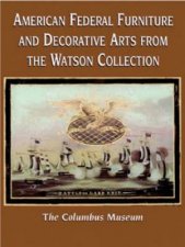 American Federal Furniture and Decorative Arts from the Watson Collection
