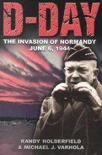 Dday the Invasion of Normandy June 6 1944