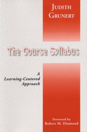 Course Syllabus: A Learning-centered Approach (Foreword By Robert M. Diamond) by Unknown