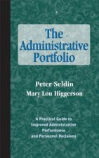 The Administrative Portfolio A Practical Guide To Improved Administrative Performance And Personal Decisions