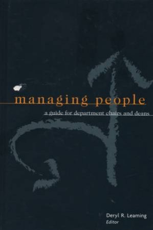 Managing People: A Guide For Department Chairs And Deans by Deryl Leaming