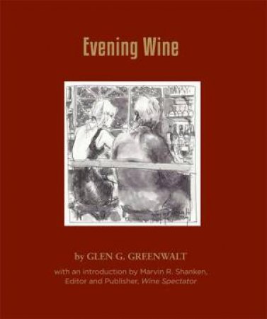 Evening Wine by Glen Greenwalt