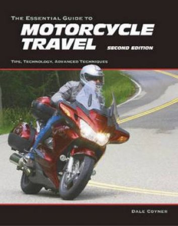 Essential Guide to Motorcycle Travel by Dale Coyner