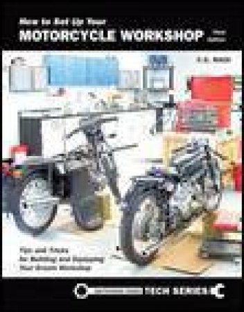 How To Set Up Your Motorcycle Workshop, 3rd Ed by C G Masi