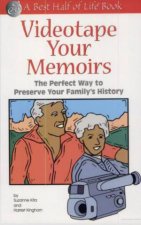 Videotape Your Memoirs The Perfect Way to Preserve Your Familys History