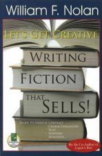 Lets Get Creative Writing Fiction That Sells