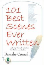 101 Best Scenes Ever Written A Romp Through Literature For Writers And Readers