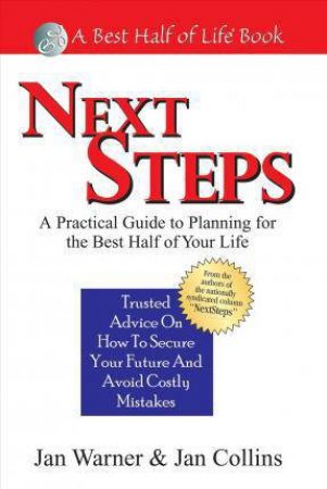 Next Steps: A Practical Guide to Planning for the Best Half of Your Life by WARNER / COLLINS