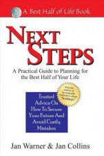 Next Steps A Practical Guide to Planning for the Best Half of Your Life