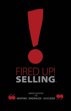 Fired Up! Selling by Ray Bard