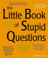The Little Book Of Stupid Questions