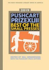 The Pushcart Prize Xliii Best of the Small Presses 2019